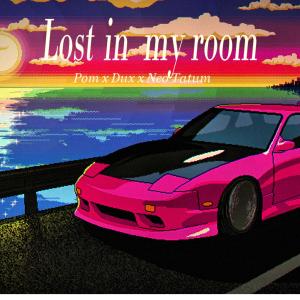 收聽Pom的Lost in my room (feat. Dux & Neo Tatum)歌詞歌曲
