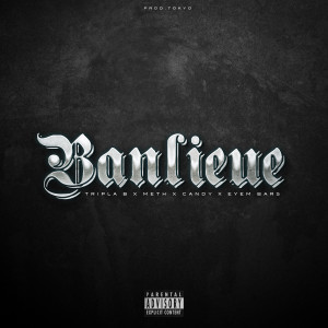 Listen to Banlieue (Explicit) song with lyrics from Tripla B