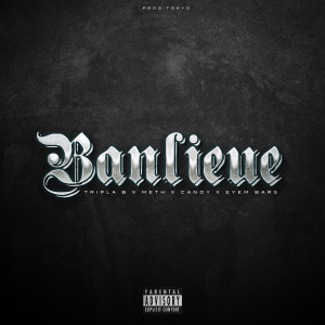 Listen to Banlieue (Explicit) song with lyrics from Tripla B