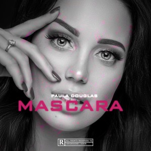 Listen to Mascara song with lyrics from Paula Douglas