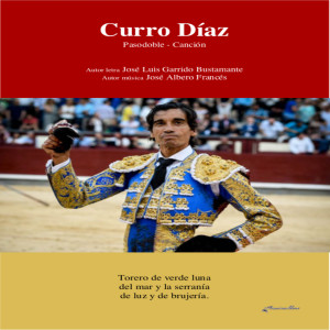 ดาวน์โหลดและฟังเพลง Curro Díaz. Torero de Verde Luna del Mar y la Serranía de Luz y de Brujería. พร้อมเนื้อเพลงจาก Jose Albero Francés
