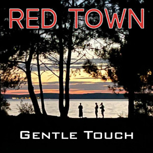 Listen to Gentle Touch song with lyrics from Red Town