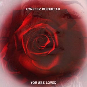 ดาวน์โหลดและฟังเพลง You Are Loved (Radio Edit) พร้อมเนื้อเพลงจาก Cynseer Rockhead