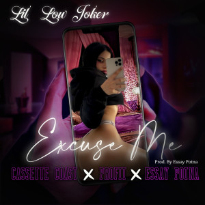 ดาวน์โหลดและฟังเพลง Excuse Me (Explicit) พร้อมเนื้อเพลงจาก Lil Low Joker