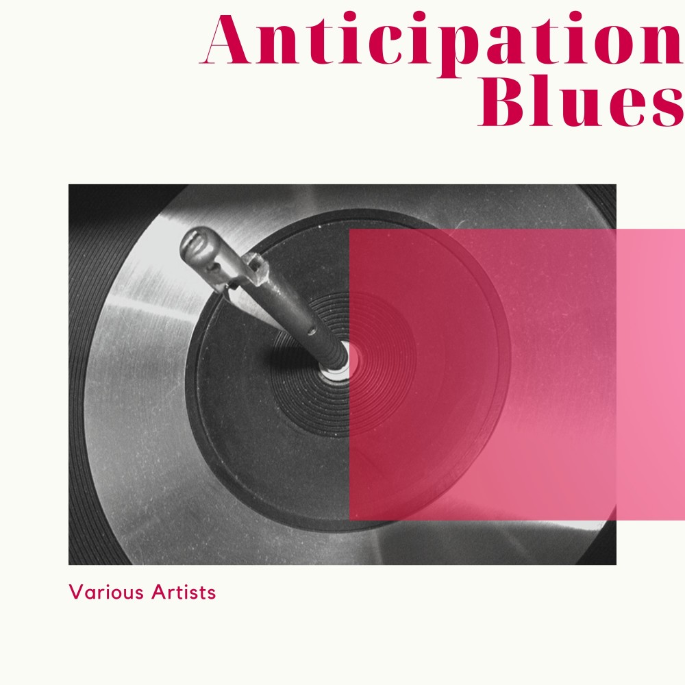 Anticipation Blues