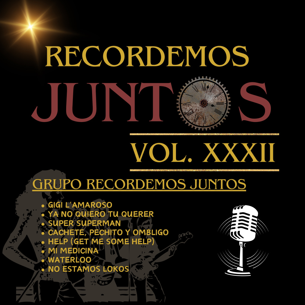 Recordemos Juntos, Vol. XXXII: Gigi L'Amaroso / Ya No Quiero Tu Querer / Super Superman / Cachete Pechito y Ombligo / Help (Get Me Some Help|/ Mi Medicina / Waterloo / No Estamos Lokos)