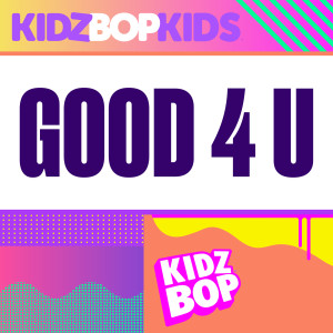 Kidz Bop Kids的專輯Good 4 U