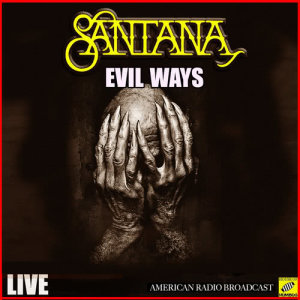 Evil Ways (Live) dari Santana