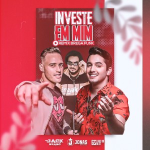 Album Investe em Mim (BregaFunk Remix) (Explicit) oleh Jonas Esticado
