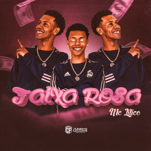 Listen to Faixa Rosa (Explicit) song with lyrics from Mc Lilico