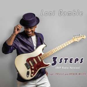 Listen to 3 Steps (Rap Radio Version) song with lyrics from Loni Gamble