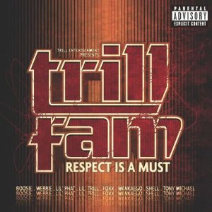 Trill Family的專輯Trill Entertainment Presents: Trill Fam - Respect Is A Must