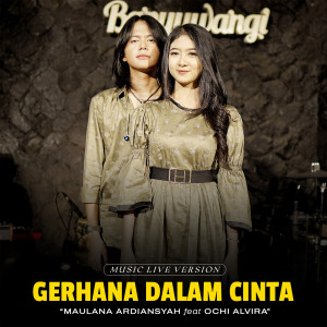 收听Maulana Ardiansyah的Gerhana Dalam Cinta (Live Ska Reggae)歌词歌曲