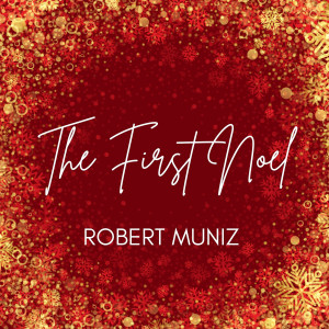 Listen to The First Noel song with lyrics from Robert Muniz