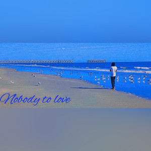 Album Nobody to Love from 