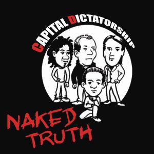Listen to Capital Dictatorship song with lyrics from Naked Truth