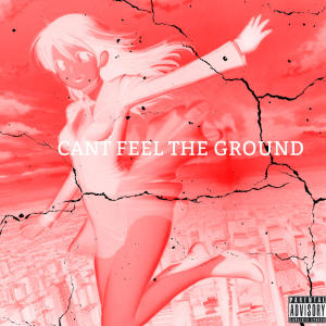 Cant Feel The Ground (Explicit) dari Rico