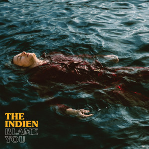 ดาวน์โหลดและฟังเพลง Blame You พร้อมเนื้อเพลงจาก The Indian