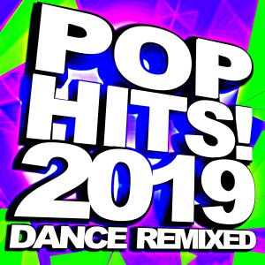 Ultimate Remix Factory的专辑Pop Hits! 2019 - Dance Remixed