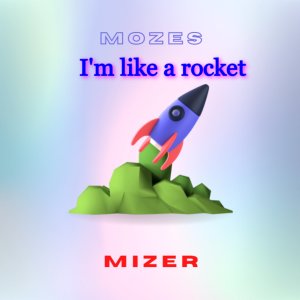 Mozes的专辑I'm Like a Rocket (Official Track)