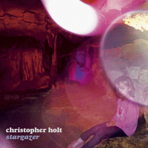 ดาวน์โหลดและฟังเพลง Stargazer พร้อมเนื้อเพลงจาก Christopher Holt