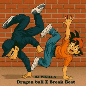 Listen to Dragon ball Z Breakbeat song with lyrics from DJ Wkilla