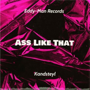 Kandsteyl的專輯Ass Like That