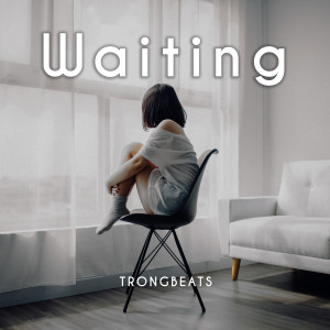 收聽TRONGBEATS的Waiting歌詞歌曲