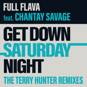 Full Flava的專輯Get Down Saturday Night (The Terry Hunter Remixes)