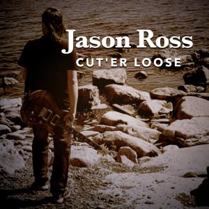 อัลบัม Cut'er Loose (Explicit) ศิลปิน Jason Ross