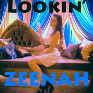 Dengarkan Lookin lagu dari ZEENAH dengan lirik
