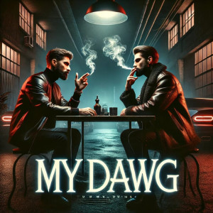 Listen to MY DAWG (Explicit) song with lyrics from Keva