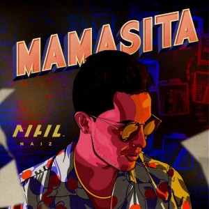 收聽Naiz的Mamasita歌詞歌曲