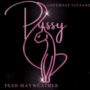 Pesh Mayweather的專輯Pussy (Explicit)
