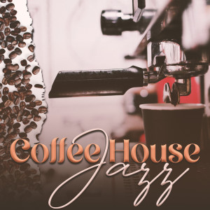 Coffee House Jazz (Getting Energized for Long Day (Instrumental Background Music))