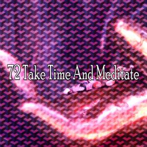 White Noise Meditation的專輯72 Take Time and Meditate