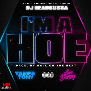 DJ HeadBussa的專輯I'm a HOE! (feat. Tampa Tony & Love Dorsey) (Explicit)