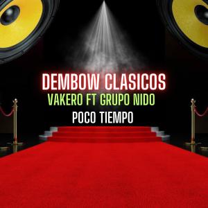 Vakero的专辑EL POCO TIEMPO (feat. VAKERO & GRUPO NIDO)