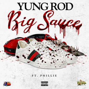 ดาวน์โหลดและฟังเพลง Big Sauce (Explicit) พร้อมเนื้อเพลงจาก Yung Rod
