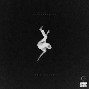 ดาวน์โหลดและฟังเพลง How to Live (Explicit) พร้อมเนื้อเพลงจาก Jp Thornewell