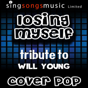 ดาวน์โหลดและฟังเพลง Losing Myself (Tribute to Will Young) พร้อมเนื้อเพลงจาก Cover Pop