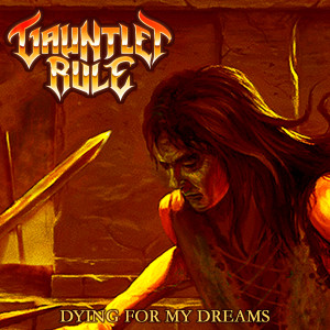 Gauntlet Rule的專輯Dying for My Dreams