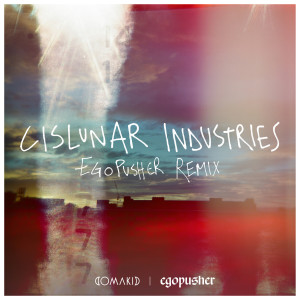 Listen to Cislunar Industries (Egopusher Remix) song with lyrics from Comakid