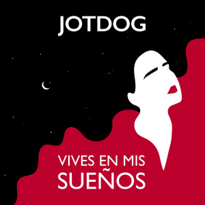JotDog的專輯Vives En Mis Sueños (Owned Version)