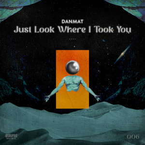 收聽DanMat的Just Look Where I Took You歌詞歌曲