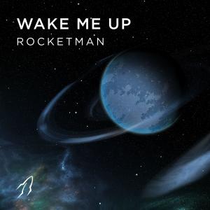 ดาวน์โหลดและฟังเพลง Wake Me Up พร้อมเนื้อเพลงจาก Rocketman