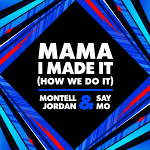 Montell Jordan的專輯Mama I Made It (How We Do It)