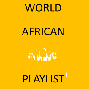 WORLD AFRICAN MUSIC PLAYLIST 1 (Explicit) dari Various
