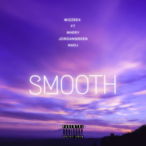 收聽Wizzeex的Smooth (Explicit)歌詞歌曲