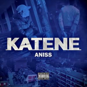 ดาวน์โหลดและฟังเพลง Katene (Explicit) พร้อมเนื้อเพลงจาก Aniss